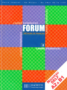 Forum 2 (nouveau DELF A2&B1) : cahier d'exercices