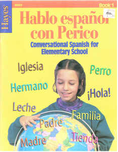 Hablo espaňol con Perico : Conversational Spanish for Elementary School  (Book 1)