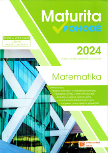 Maturita v pohodě 2024 : matematika