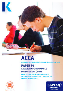 ACCA: Paper P5 Advanced Performance Management (APM) Exam Kit 2016/17