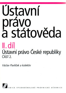 Ústavní právo a státověda (II. díl, část 2.) : ústavní právo České republiky (2004)