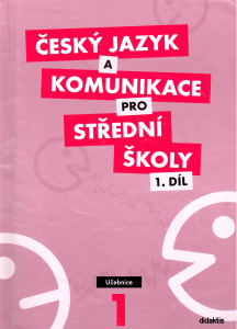 Český jazyk a komunikace pro střední školy (1. díl) : učebnice