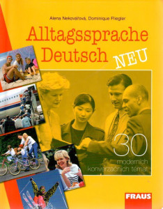 Alltagssprache Deutsch Neu : 30 moderních konverzačních témat