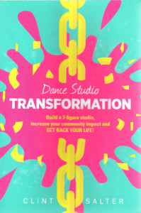 Dance Studio Transformation : Build a 7-figure studio, increase you community impact and get back your life