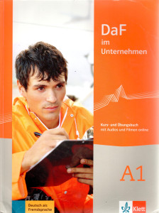 DaF im Unternehmen A1 : Kurs- und Übungsbuch