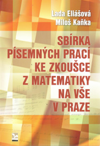 Sbírka písemných prací ke zkoušce z matematiky na VŠE v Praze (2011)