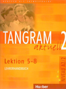 Tangram aktuell 2 (Lektion 5-8) : Lehrerhandbuch