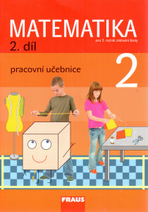 Matematika 2 (2. díl) : pracovní učebnice pro 2. ročník zákadní školy