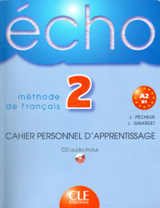 Echo 2 (A2/B1) : cahier personnel d'apprentissage (+CD)