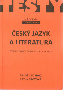 Český jazyk a literatura : sbírka testových úloh k maturitní zkoušce