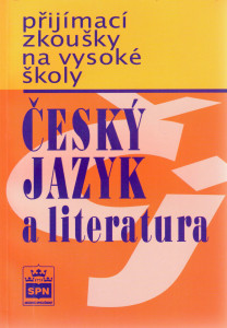 Přijímací zkoušky na vysoké školy (2002) : český jazyk a literatura