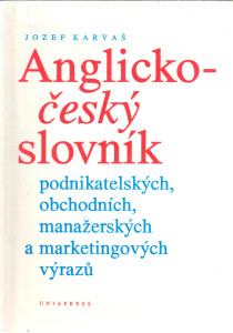 Anglicko-český slovník podnikatelských, obchodních, manažerských a marketingových výrazů