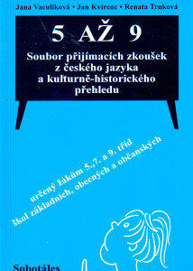 5 až 9: Soubor přijímacích zkoušek z českého jazyka a kulturně-historického přehledu