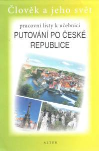 Putování po České republice : pracovní listy k učebnici (Člověk a jeho svět) (2020)