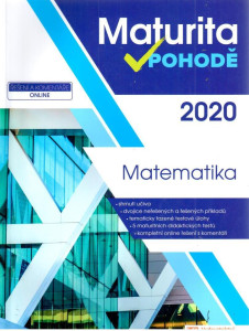 Maturita v pohodě 2020 : matematika