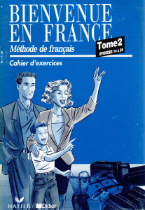 Bienvenue en France 2 : cahier d'exercices (épisodes 14 a 26)