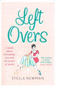 Left Overs : A novel about friendship, love and the power of pasta (2013)