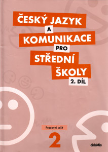 Český jazyk a komunikace pro střední školy (2. díl) : pracovní sešit
