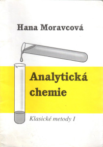 Analytická chemie : klasické metody I (studijní text pro SPŠCH) (1. vydání)
