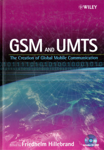 GSM and UMTS: The Creation of Global Mobile Communication