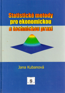 Statistické metody pro ekonomickou a technickou praxi (3. vydání, 2008)