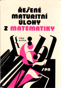 Řešené maturitní úlohy z matematiky (1985)