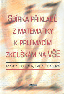 Sbírka příkladů z matematiky k přijímacím zkouškám na VŠE (2002)