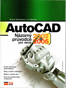 AutoCAD : názorný průvodce pro verze 2002 až 2005