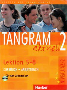 Tangram aktuell 2 (Lektion 5-8) : Kursbuch + Arbeitsbuch (niveau A2/2) (CD)