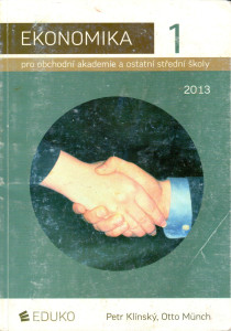 Ekonomika 1 pro obchodní akademie a ostatní střední školy (2013)