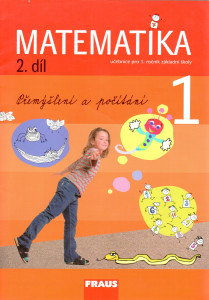 Matematika 1 (2. díl) : přemýšlení a počítání (učebnice pro 1. ročník základní školy)