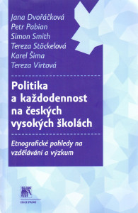 Politika a každodennost na českých vysokých školách : etnografické pohledy na vzdělávání a výzkum (2014)