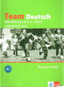 Team Deutsch (A1) : pracovní sešit (němčína pro 8. a 9. ročník základních škol)