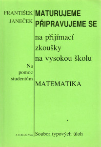 Maturujeme a připravujeme se na přijímací zkoušky na vysokou školu : matematika (1994)