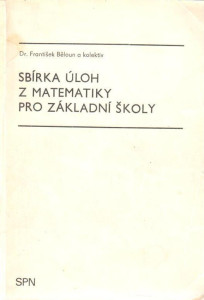 Sbírka úloh z matematiky pro základní školy - Dr. František Běloun 1984
