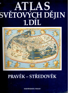 Atlas světových dějin (1. díl) : pravěk – středověk