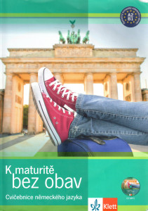 K maturitě bez obav : cvičebnice německého jazyka (+CD)