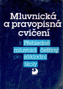 Mluvnická a pravopisná cvičení k Přehledné mluvnici češtiny pro základní školy