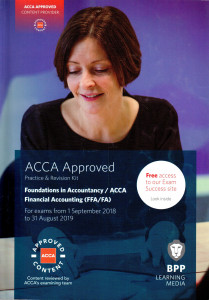 ACCA Foundations in Accountancy / ACCA, Financial Accounting (FFA/FA) : Practice & Revision Kit (for exams from 1 September 2018 to 31 August 2019)