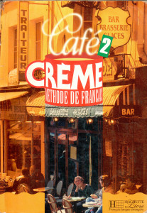 Café Crème 2: Livre D'Eleve