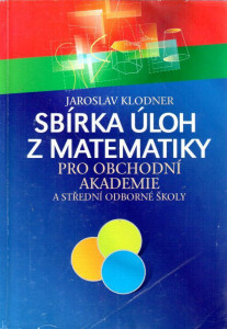 Sbírka úloh z Matematiky pro obchodní akademie a střední odborné školy, Jaroslav Klodner