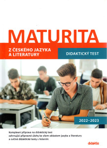 Maturita z českého jazyka a literatury : didaktický test 2022-2023