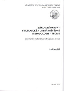 Základní okruhy filologické a literárněvědné metodologie a teorie (elementy, materiály, úvahy, pojetí, texty)
