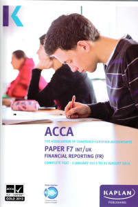 ACCA: Paper F7 INT/UK Financial Reporting (FR) Complete Text 2013/14