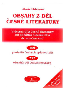 Obsahy z děl české literatury, vybraná díla české literatury od počátků písemnictví do současnosti