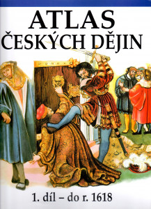 Atlas českých dějin 1. díl: Do roku 1618