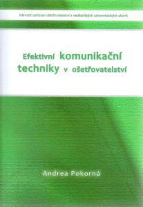 Efektivní komunikační techniky v ošetřovatelství (2010)