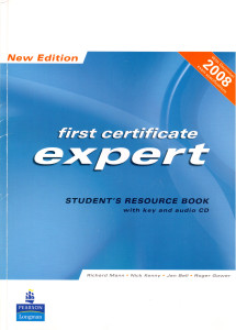 Expert First Certificate (FCE) 2008 : Student's Resource Book with key (+CD)