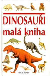 Dinosauři : malá kniha